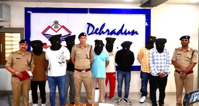 भंडाफोड़: दून पुलिस को मिली बड़ी कामयाबी, अन्तर्राष्ट्रीय साइबर फ्राड गिरोह के 8 सदस्य गिरफ्तार