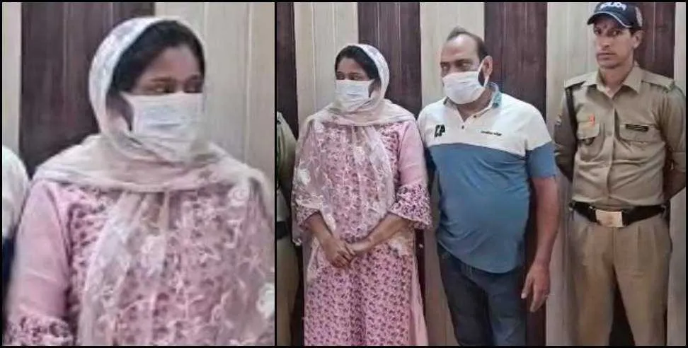 बांग्लादेशी महिला गिरफ्तार: फर्जी भारतीय दस्तावेजों आधार पर सालों से रह रही थी उत्तराखंड में